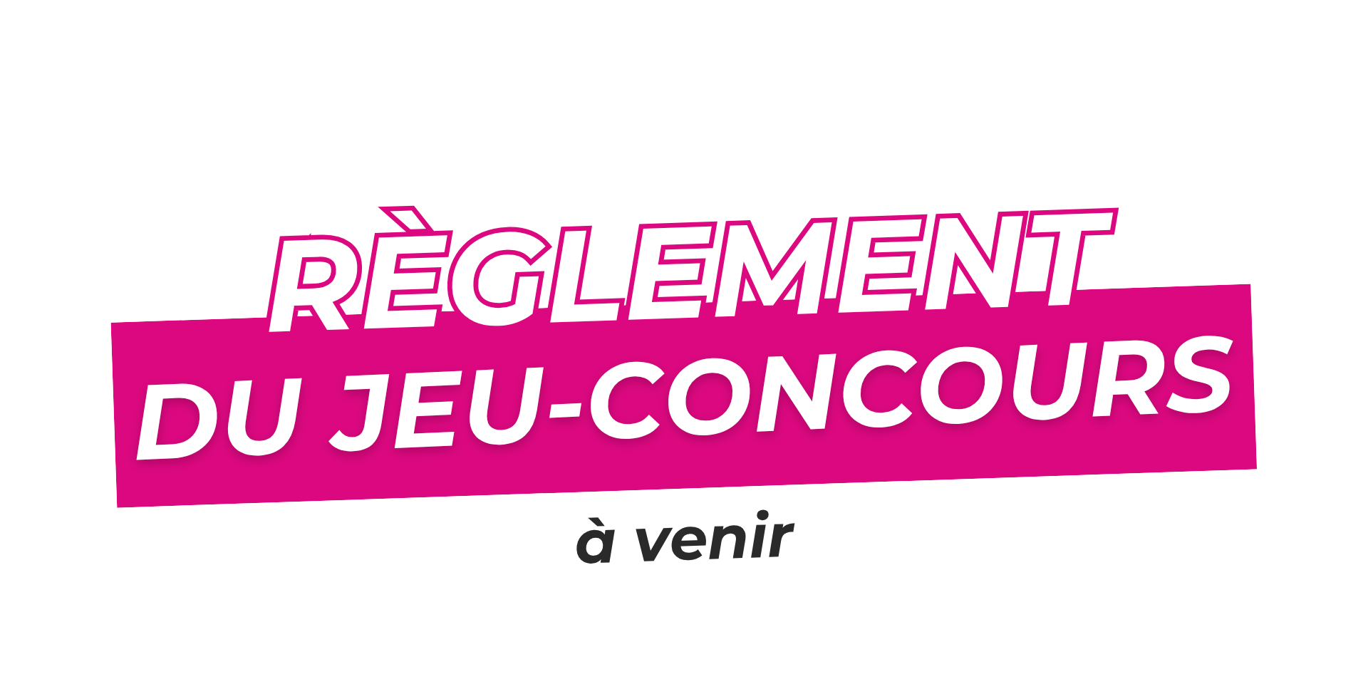 Encart réglement jeu concours à venir